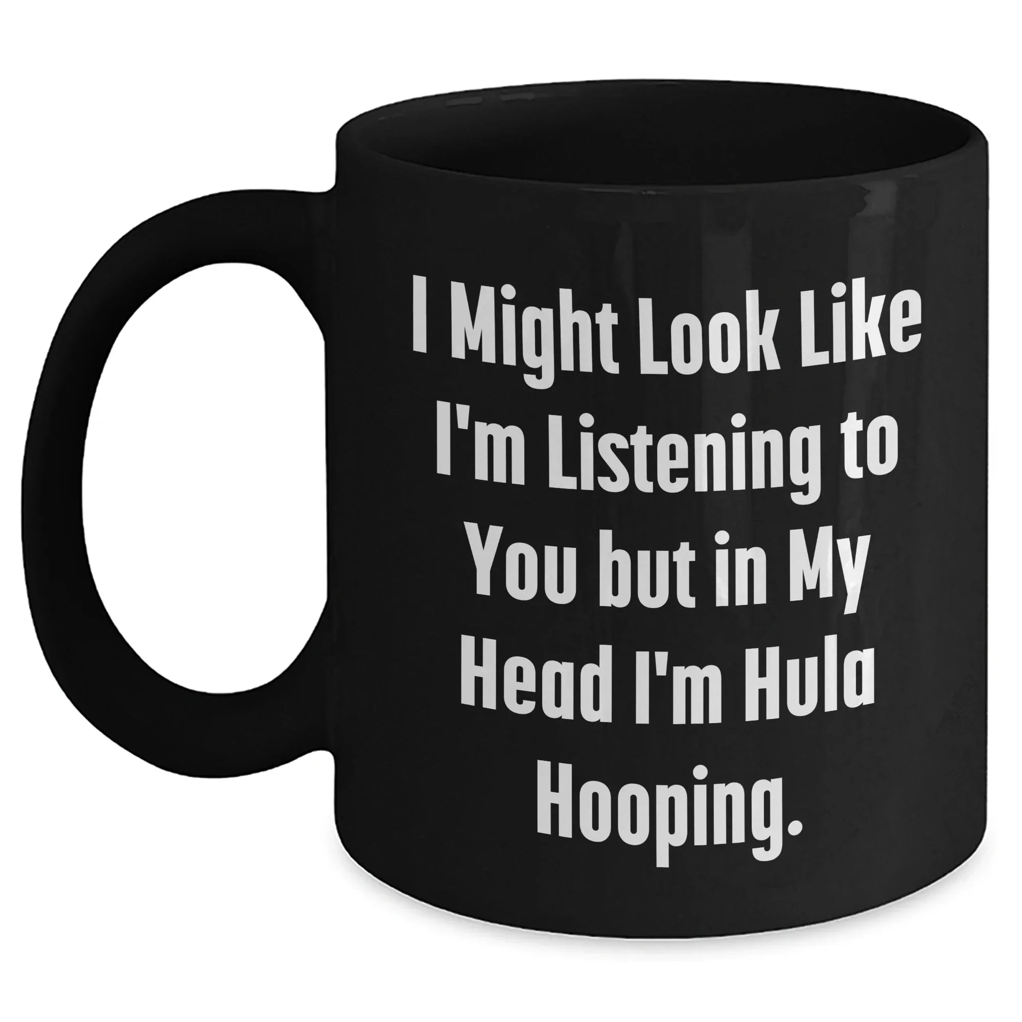 Funny Hula Hooping Quote Black Coffee Mugs for Dad on Father's Day - Gifts from Men to Hula Hooping Enthusiasts