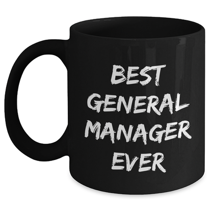 Funny General Manager Gifts from Friends for Graduation Best Ever Black Coffee Mug - Main