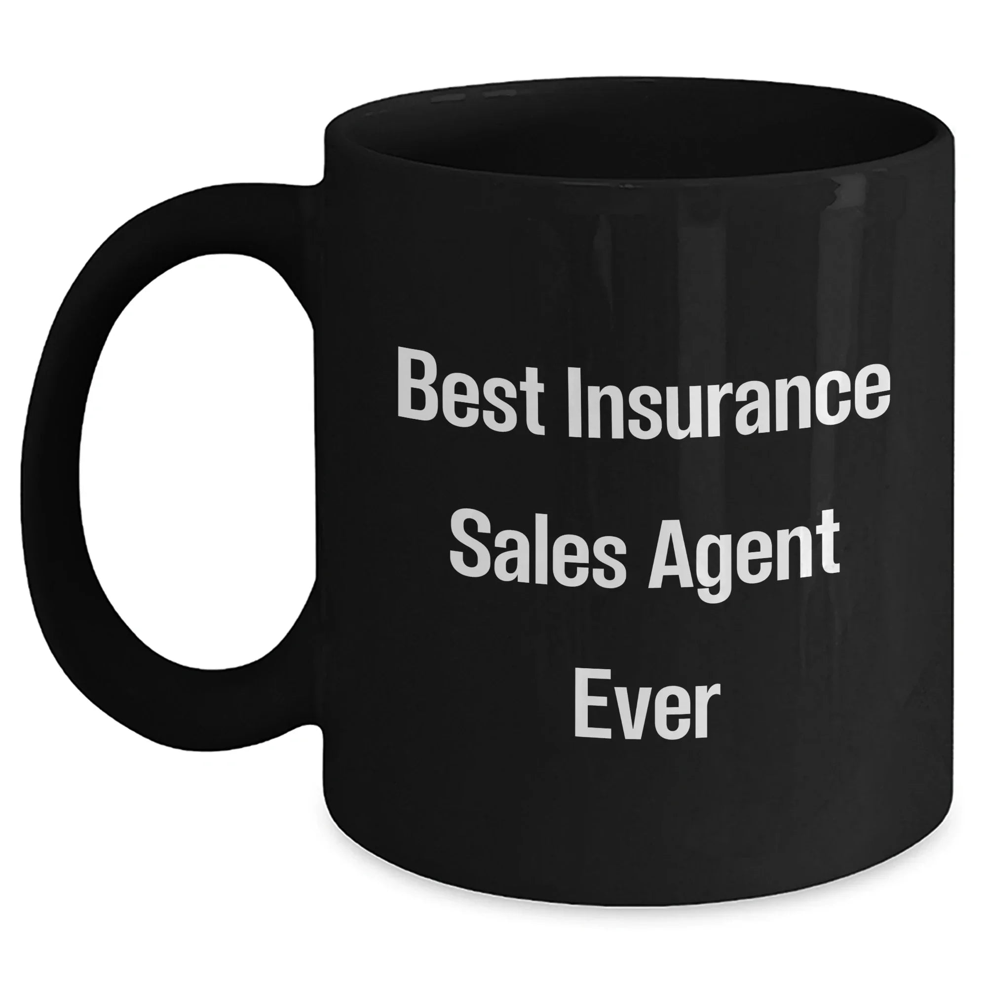 Gifts from Family to Insurance Sales Agent Best Ever, Funny Quote Graduation Unique Gifts for Insurance Sales Agent Men, Black Coffee Mug