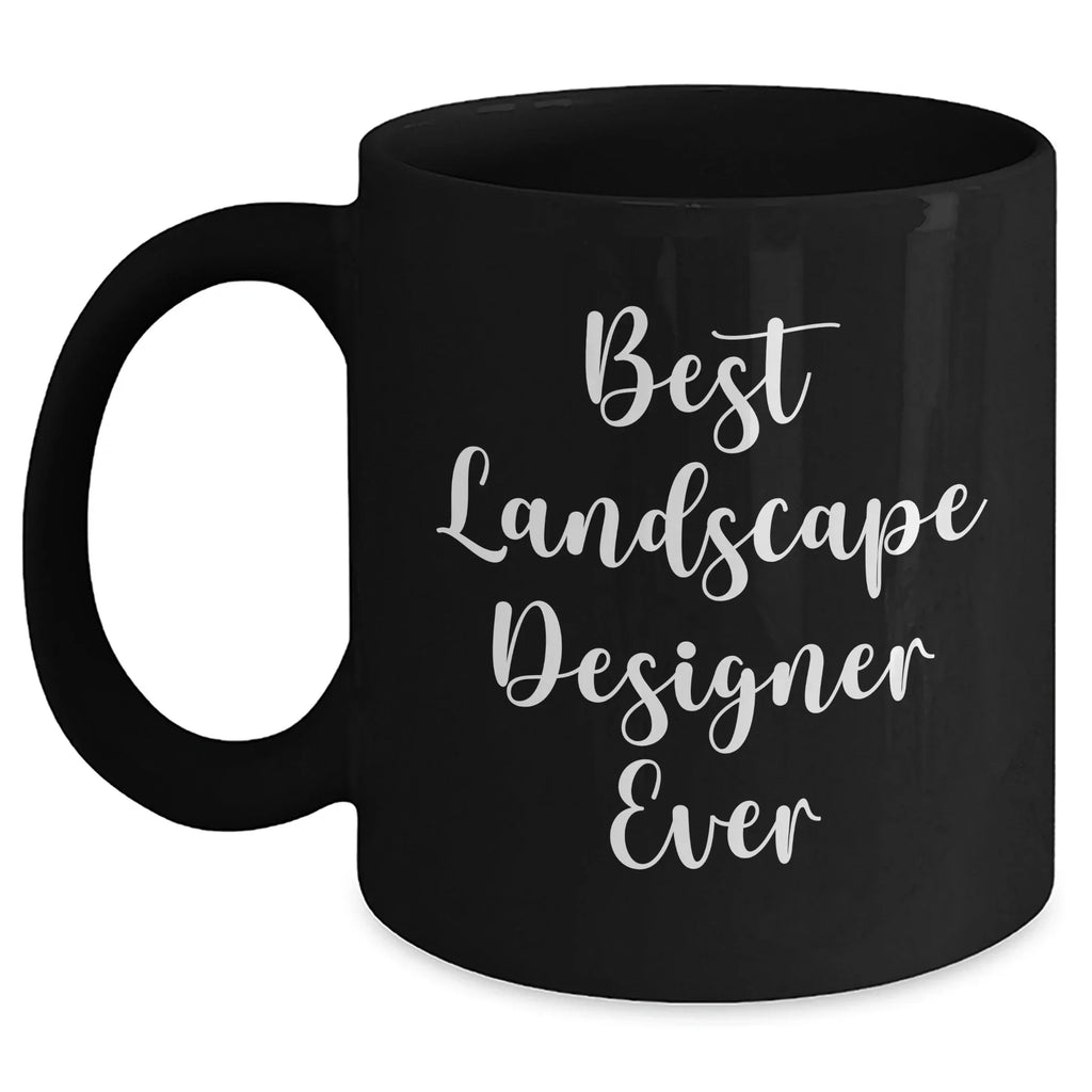 Funny Landscape Designer Gifts from Friends for Mother's Day Best Ever Black Coffee Mug