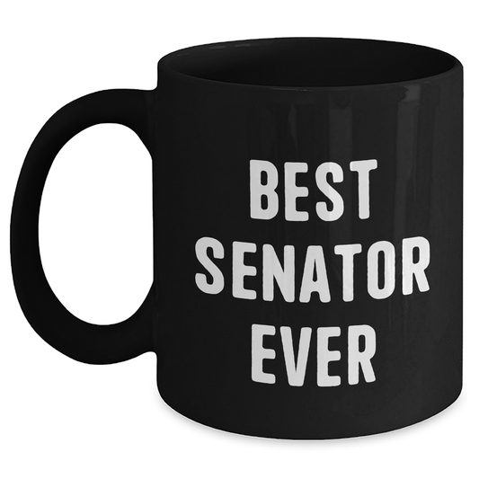 Funny Senator Quotes Black Coffee Mug, Gifts from Men to Best Senator Ever, Unique Father's Day Unique Gifts - Main