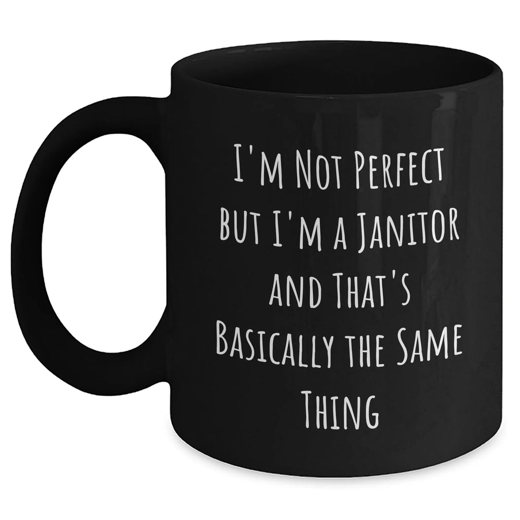 Funny Janitor Gifts, Motivational Quote Coffee Mug, Gifts from Friends for Janitor Dad, Black 11oz, Perfect Father's Day Unique Gifts