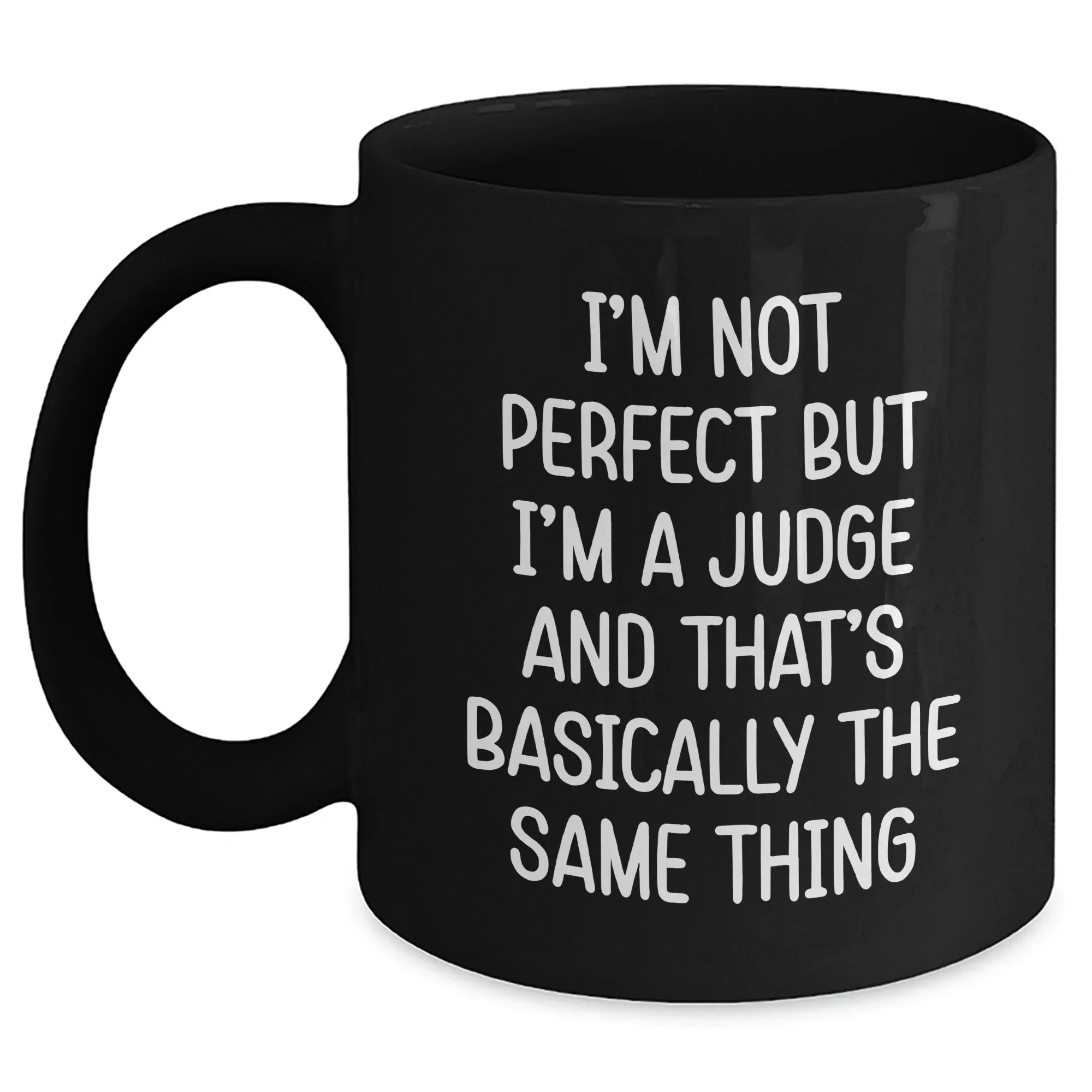 Funny Judge Gifts for Graduation, 'I'm Not Perfect But I'm A Judge And That's Basically The Same Thing' Black Coffee Mug, Gifts from Friends to Men, Women, or Coworkers, Unique Graduation Gifts
