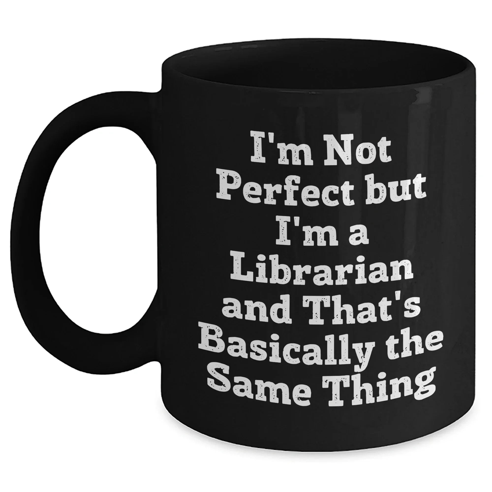 Librarian Humor Gifts from Friends - Funny Quote Black Coffee Mug, Gifts for Librarian, Graduation Unique Gifts, Ideal Gifts from Family