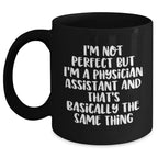 Funny Physician Assistant Gifts from Men to Physician Assistants, Black Coffee Mug for Father's Day, 'I'm Not Perfect'