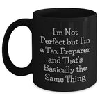 Funny Tax Preparer Gifts from Family Friends, Unique Black Coffee Mug for Graduation, 'I'm Not Perfect But I'm A Tax Preparer And That's Basically The Same Thing'