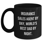 Insurance Sales Agent Funny Mugs Gifts for Men from Family on Father's Day, 'Insurance Sales Agent By Day, World's Best Dad By Night.' Black Coffee Mug