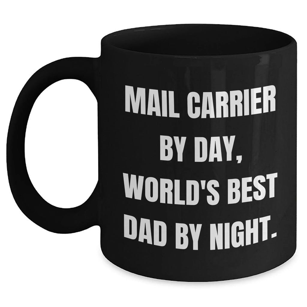 Funny Mail Carrier Gifts from Men - World's Best Dad By Night. - Black Coffee Mug for Father's Day