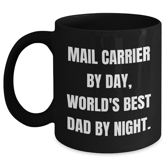 Funny Mail Carrier Gifts from Men - World's Best Dad By Night. - Black Coffee Mug for Father's Day - Main