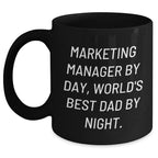 Marketing Manager Humor Gifts By Day, Dad By Night Funny Black Coffee Mug, Perfect for Marketing Manager Gifts on Father's Day
