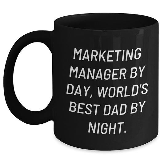 Marketing Manager Humor Gifts By Day, Dad By Night Funny Black Coffee Mug, Perfect for Marketing Manager Gifts on Father's Day - Main