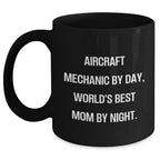 Aircraft Mechanic Gifts from Mom - Funny Quote Black Coffee Mug for Graduation, 11oz or 15oz