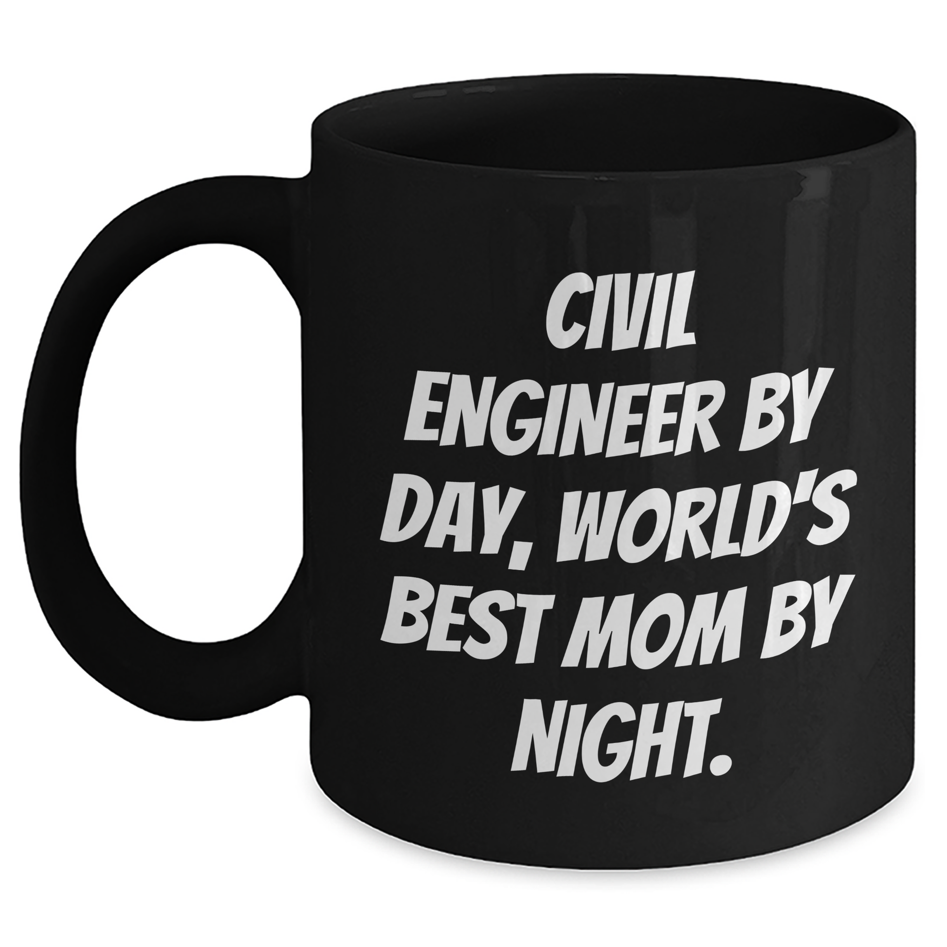 Civil Engineer Gifts from Mom - Funny Black Coffee Mug for Graduation, 'Civil Engineer By Day, World's Best Mom By Night.' - Main
