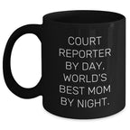 Court Reporter Gifts from Women - Funny Black Coffee Mug for Court Reporter by Day, World's Best Mom By Night - Graduation Unique Gifts