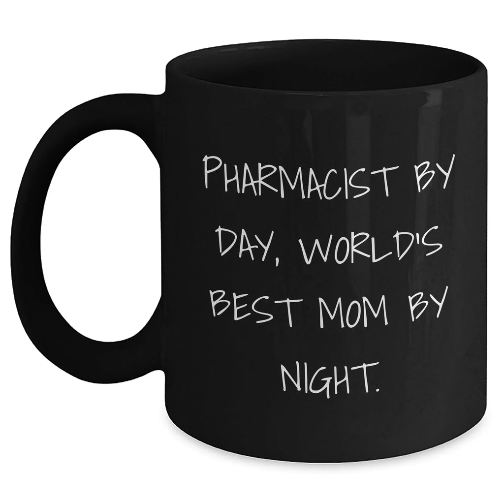 Funny Pharmacist Gifts - 'Pharmacist By Day, World's Best Mom By Night.' Black Coffee Mug, Perfect for Father's Day, Gifts from Family, Gifts for Pharmacist