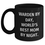 Warden Humor Gifts from Men, Warden Black Coffee Mug for World's Best Mom By Night, Unique Father's Day Unique Gifts