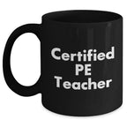 Funny PE Teacher Quote Black Coffee Mug Gifts from Friends to PE Teacher on Father's Day