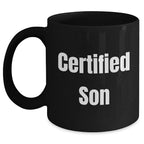 Funny Son Quotes Black Coffee Mugs Gifts from Dad to Son on Father's Day, Black, 11oz or 15oz, Microwave and Dishwasher Safe