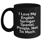 English Springer Spaniel Dog Lovers Funny Quote Black Coffee Mug, Gifts from Men to English Springer Spaniel Dog Owners, Perfect Father's Day Unique Gifts for Him