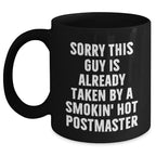 Funny Postmaster Gifts, Sorry This Guy Is Already Taken by a Smokin' Hot Postmaster Black Coffee Mug, Father's Day Unique Gifts from Friends to Men