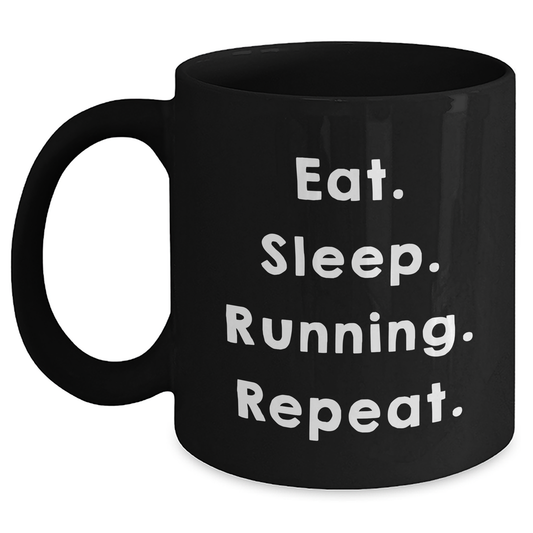 Funny Running Gifts from Friends - Eat. Sleep. Running. Repeat. Black Coffee Mug for Father's Day - Main