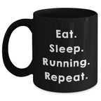 Funny Running Gifts from Friends - Eat. Sleep. Running. Repeat. Black Coffee Mug for Father's Day