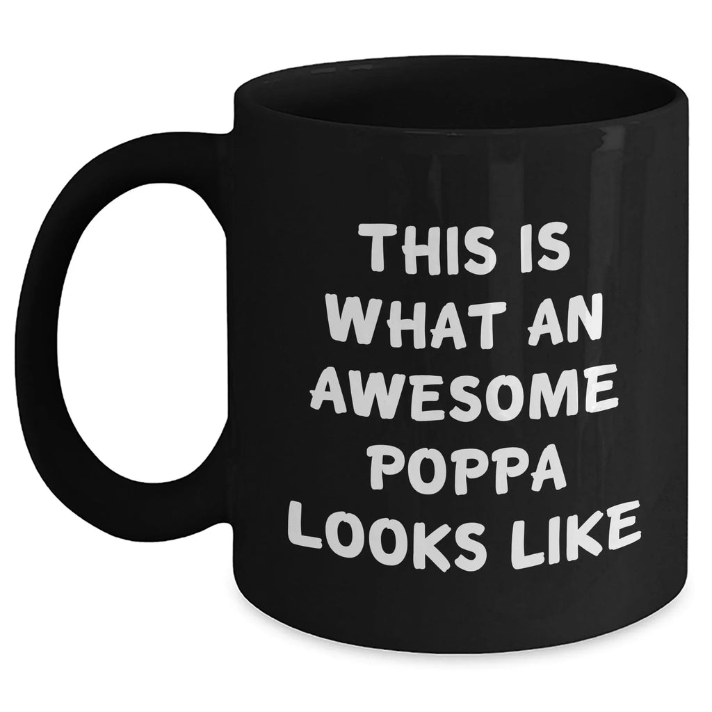 Funny Poppa Gifts from Men for Awesome Dads on Father's Day, Black Coffee Mug