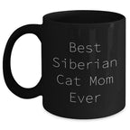 Siberian Cat Mom Ever Funny Black Coffee Mugs Gifts from Friends to Family, Unique Father's Day Present for Siberian Cat Lovers, 11oz or 15oz Microwave and Dishwasher Safe