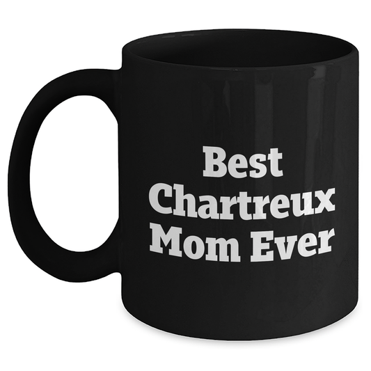 Funny Chartreux Cat Lover Gifts for Men, 'Best Chartreux Mom Ever' Quote, Black Coffee Mug, 11oz or 15oz, Perfect for Father's Day from Gifts for Chartreux Cat Enthusiasts - Main