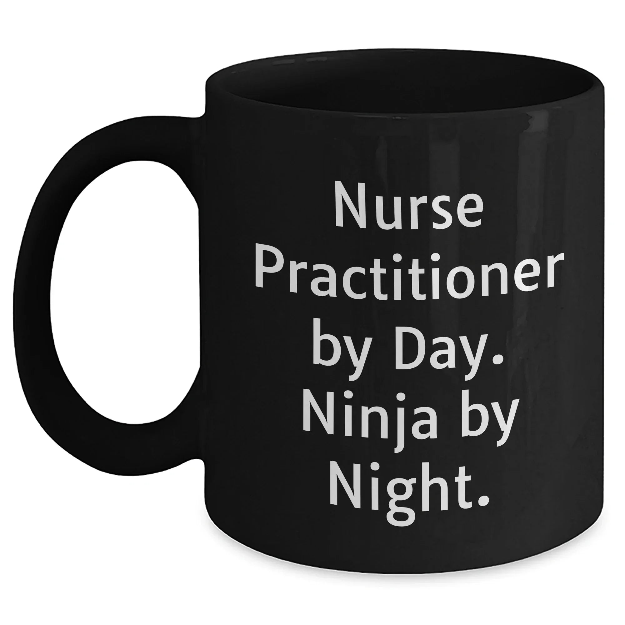 Nurse Practitioner Humor Gifts from Friends, Black Coffee Mug with Ninja Quote, Father's Day Unique Gifts for Men