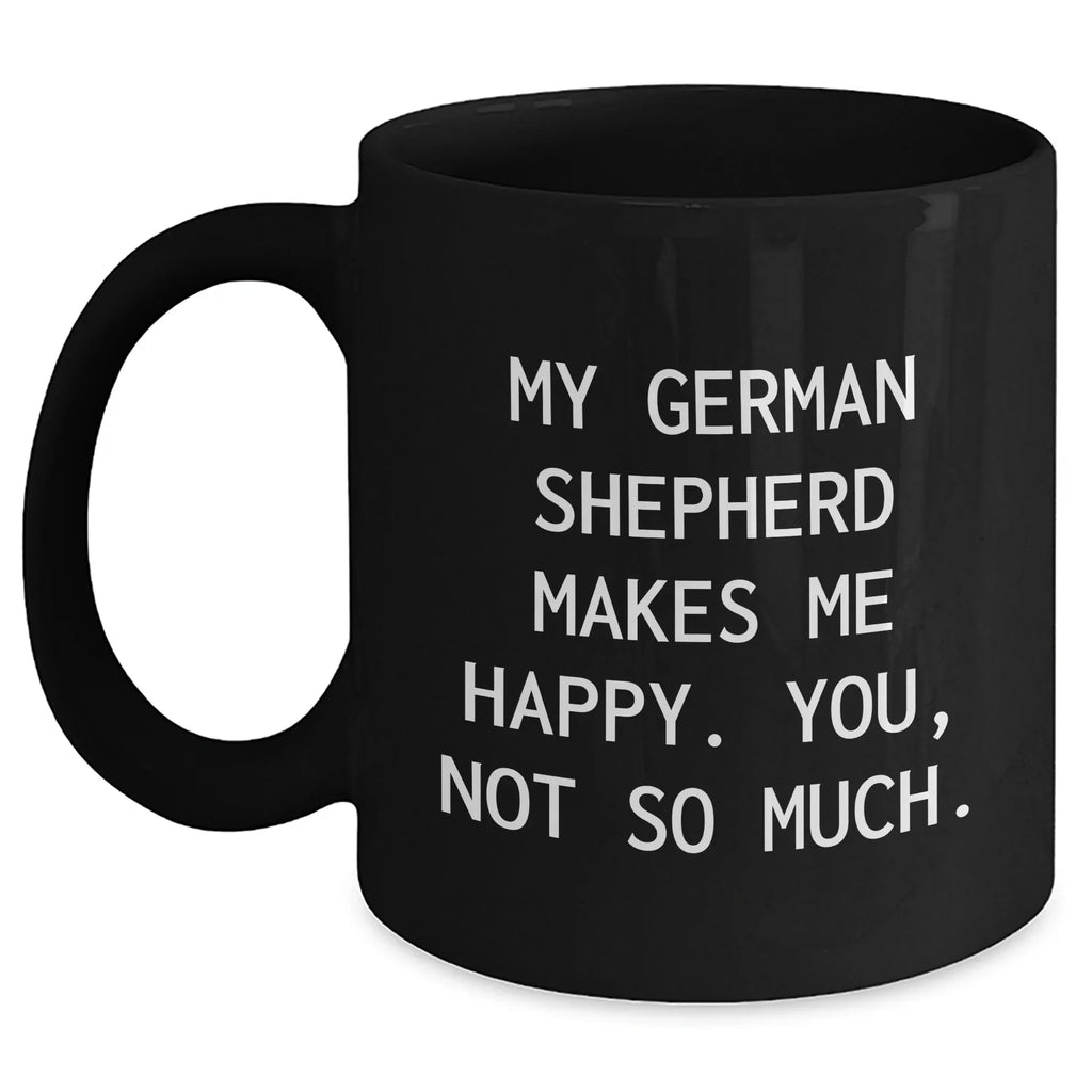 German Shepherd Dog Lovers Funny Quote Mug Gifts from Men to Family Friends, Father's Day Unique Gifts, Gifts for German Shepherd Dog Owners, Black Coffee Mug