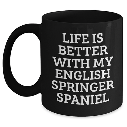 English Springer Spaniel Dog Lover's Funny Quote Black Coffee Mug, Gifts from Men to English Springer Spaniel Dog Owners, Father's Day Unique Gifts - Main