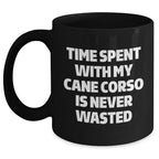 Cute Cane Corso Dog Gifts - Time Spent With My Cane Corso Is Never Wasted, Funny Quote on Black Coffee Mug, Perfect for Father's Day Unique Gifts from Men or Family - Gifts for Cane Corso Dog Lovers