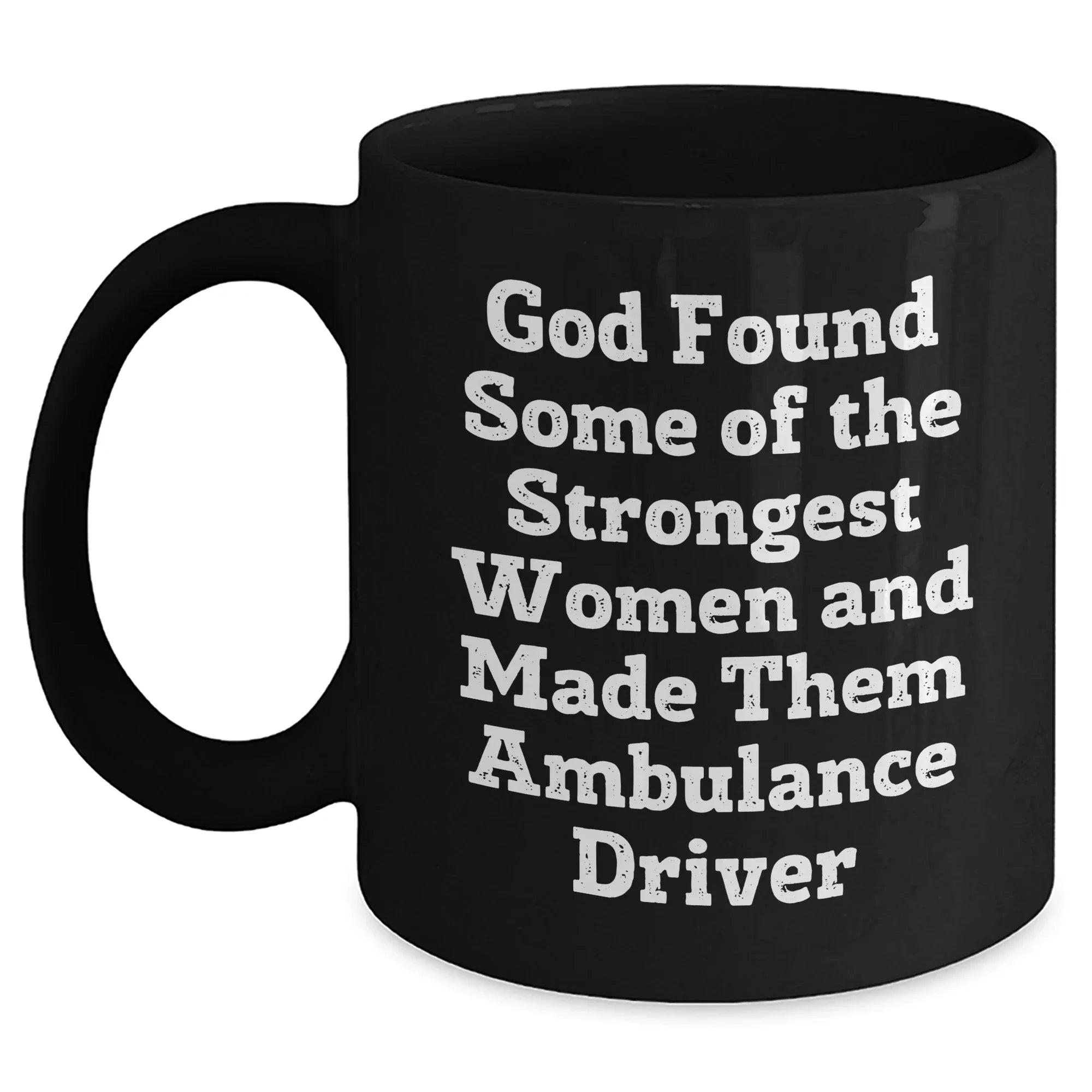 Funny Ambulance Driver Gifts from Friends, Black 11oz Coffee Mug for Ambulance Driver Graduation, Encouraging Quote for Women Ambulance Drivers