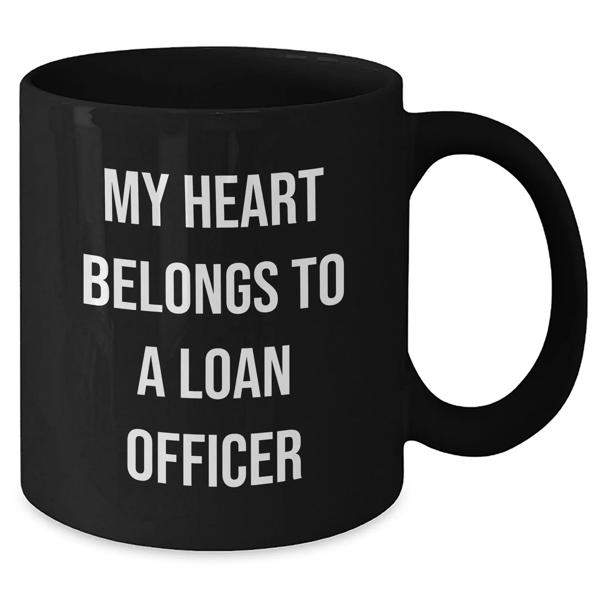 Funny Loan Officer Gifts, My Heart Belongs To A Loan Officer, Black Coffee Mug, Gifts from Family to Loan Officer, Unique Graduation Gifts