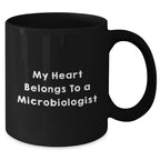 Funny Microbiologist Gifts, My Heart Belongs To A Microbiologist, Black Coffee Mug, Graduation Unique Gifts from Friends, Gifts for Microbiologists, Men, Women, Coworkers, Family