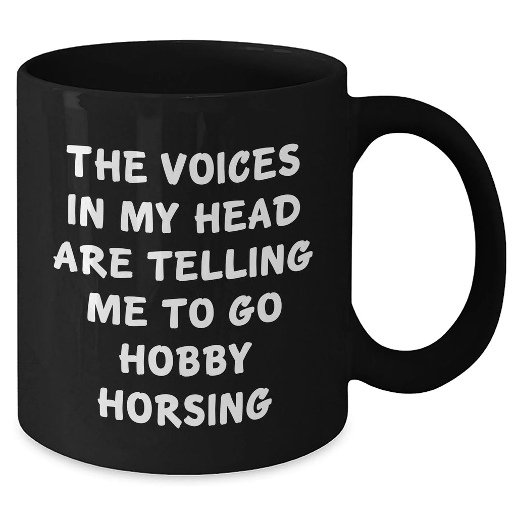 Hobby Horsing Gifts from Men to Hobby Horsing Friends - Funny Quote Coffee Mug for Father's Day