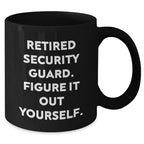 Funny Security Guard Gifts from Men to Security Guard Figuring It Out Themselves, Black Coffee Mug for Mother's Day
