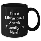 Librarian Humor Gifts from Friends for Librarian - Funny Black Coffee Mug, I'm A Librarian. I Speak Fluently In genius., Mother's Day Unique Gifts