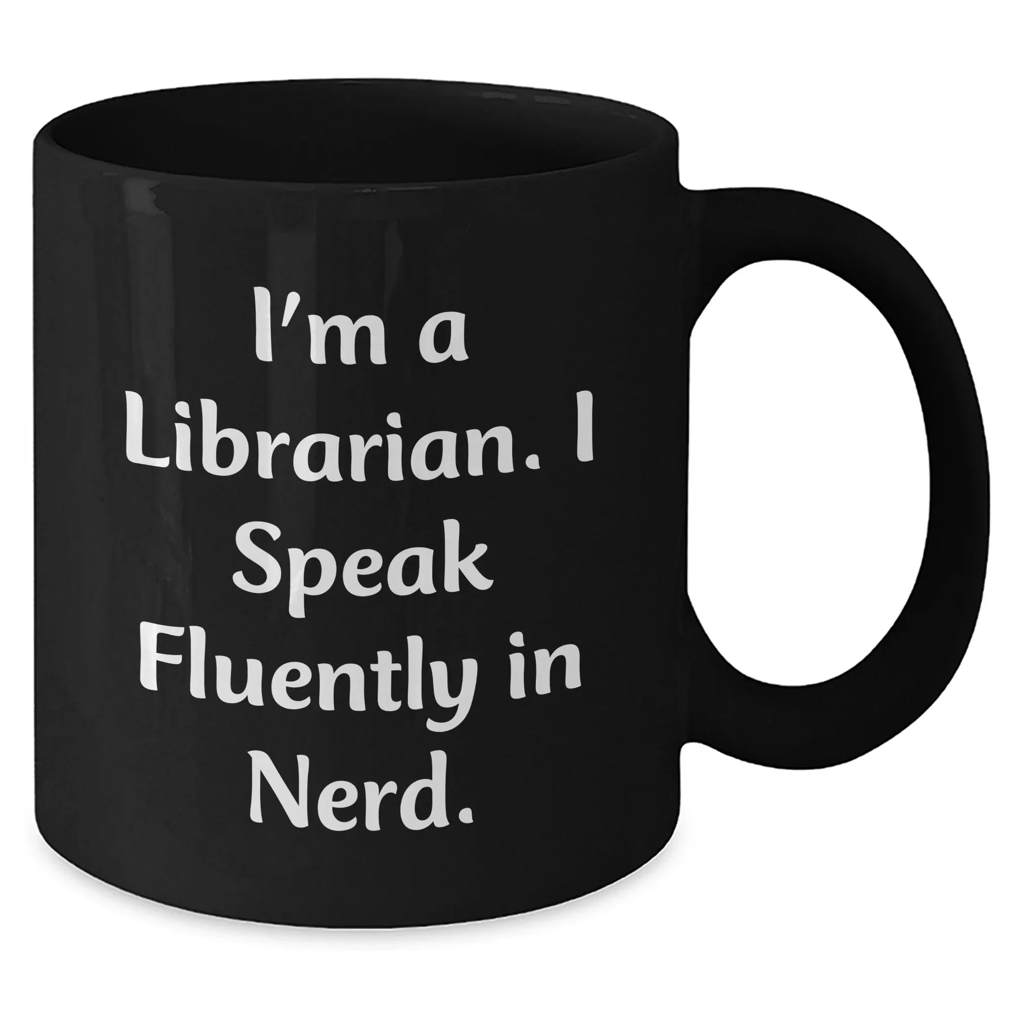 Librarian Humor Gifts from Friends for Librarian - Funny Black Coffee Mug, I'm A Librarian. I Speak Fluently In genius., Mother's Day Unique Gifts