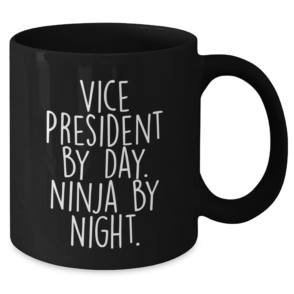 Vice President Gifts from Friends - By Day Ninja By Night Black Coffee Mug, Unique Graduation Gifts for Men, Funny Quote, 11oz or 15oz Ceramic Mug