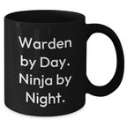 Warden Ninja Gifts by Day Funny Black Coffee Mug for Graduation, Gifts from Friends to Warden, Unique Warden Mug