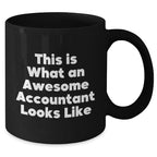 Funny Accountant Gifts from Friends to Awesome Accountants on Father's Day Black Ceramic Mugs