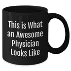 Funny Physician Black Coffee Mug Gifts from Men to Physician on Father's Day, This Is What An Awesome Physician Looks Like