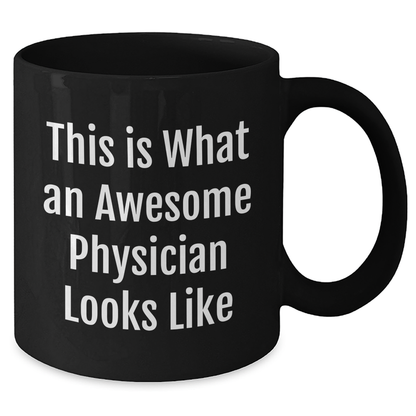 Funny Physician Black Coffee Mug Gifts from Men to Physician on Father's Day, This Is What An Awesome Physician Looks Like - Additional