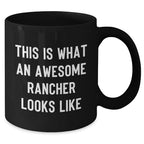 Funny Rancher Gifts, This Is What An Awesome Rancher Looks Like, Black Coffee Mug for Him, Father's Day Unique Gifts from Family