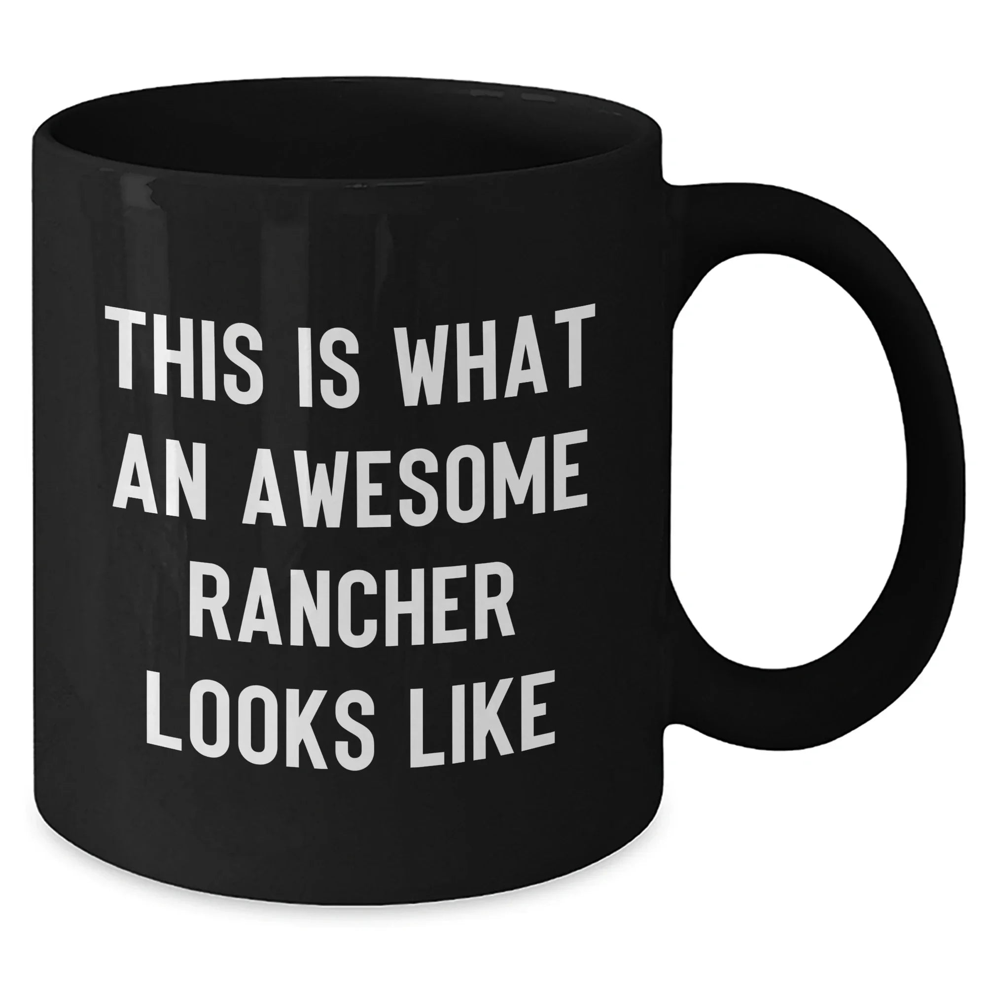 Funny Rancher Gifts, This Is What An Awesome Rancher Looks Like, Black Coffee Mug for Him, Father's Day Unique Gifts from Family