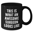 Funny Surgeon Gifts from Men, Unique Black Coffee Mugs for Surgeon Father's Day, Inspirational 'This Is What An Awesome Surgeon Looks Like'