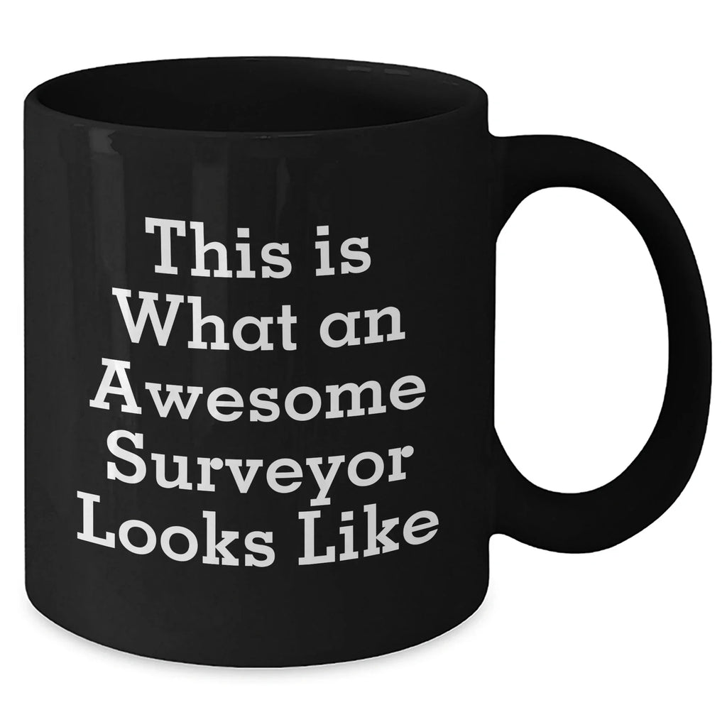 Surveyor Gifts for Mom's Awesome Day - Funny Quote Black Coffee Mug, Gifts from Family or Friends, 11oz or 15oz, Microwave and Dishwasher Safe