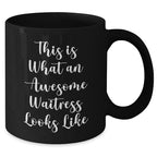 Funny Waitress Gifts from Friends, Gifts for Waitress, Black Coffee Mug, This Is What An Awesome Waitress Looks Like, Father's Day Unique Gifts, Gifts from Men, Gifts for Dad